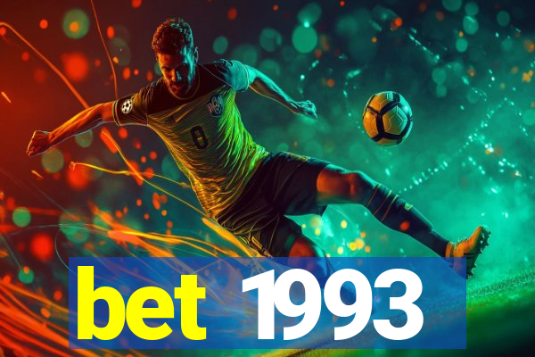 bet 1993